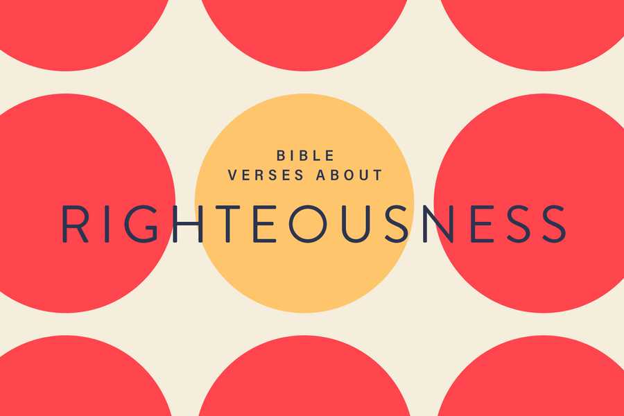 55 Bible Verses on Righteousness | Bible to Life